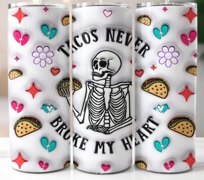 Tacos never broke my heart