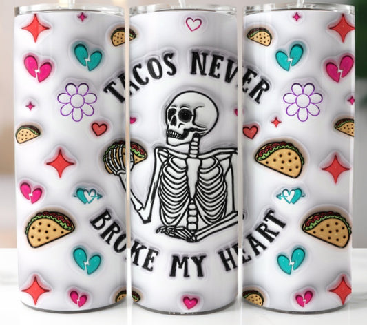 Tacos never broke my heart