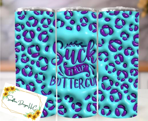 Suck it up Buttercup!