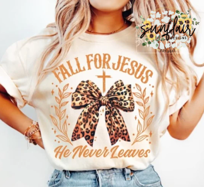 Fall for Jesus, He never Leaves